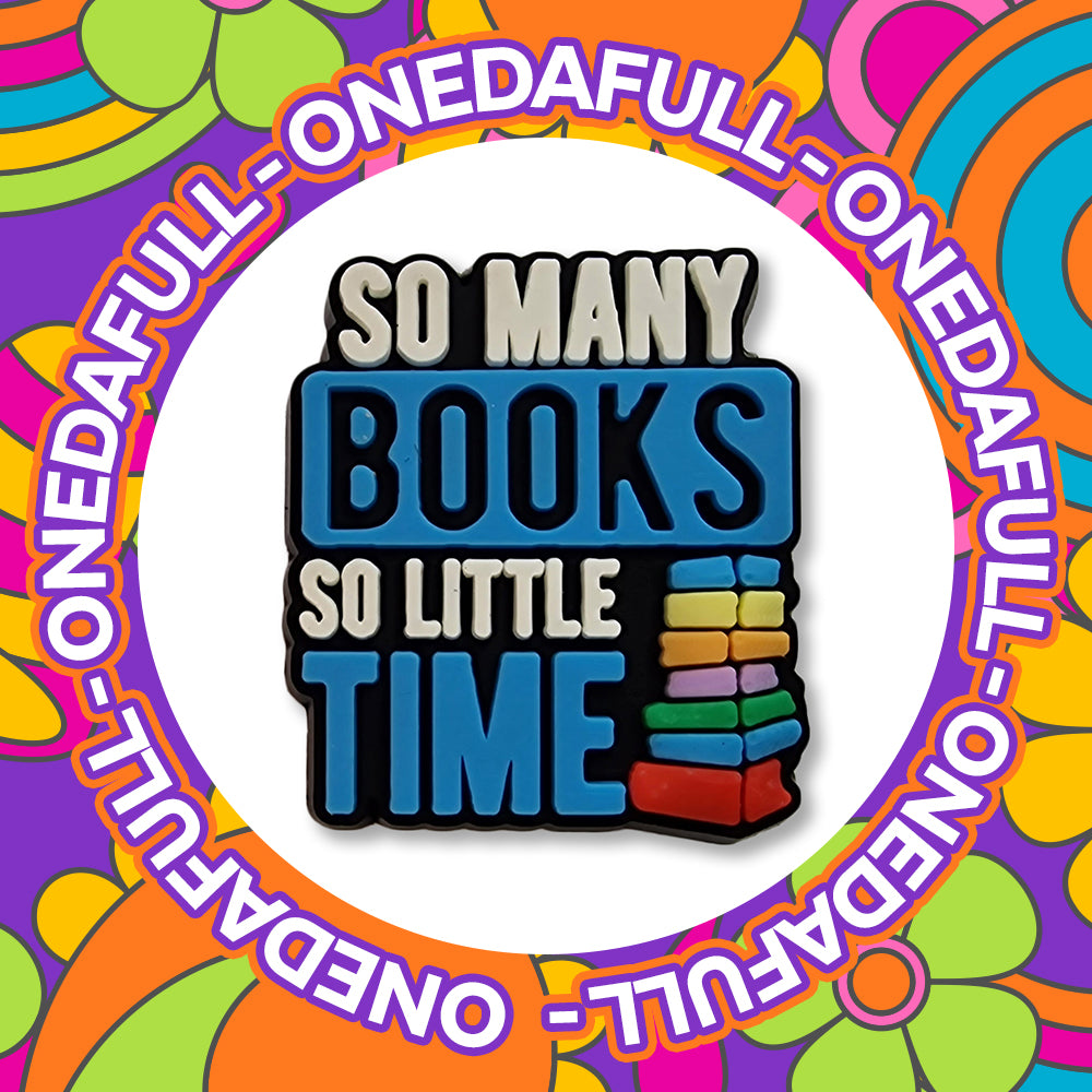 Super Cute So Many Books So Little Time Croc Charm - Reading Education