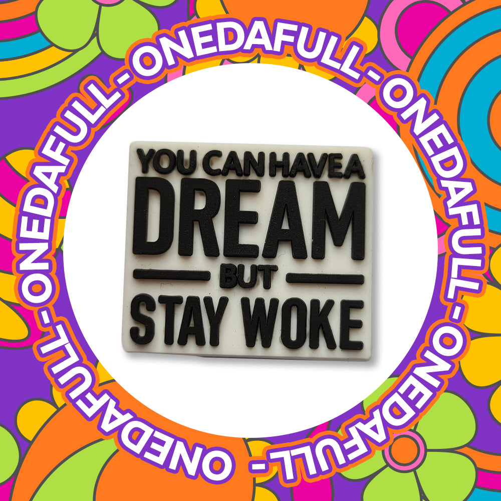 Stay Woke Dream Big Croc Charm - 3D PVC Clog Decoration