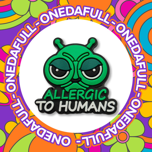 Super Cute ALLERGIC TO HUMANS Badge - Funny - Meme Charm To Fit Crocs/Clogs